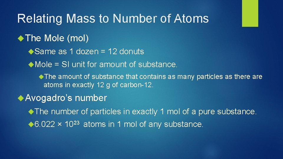 Relating Mass to Number of Atoms The Mole (mol) Same as 1 dozen =