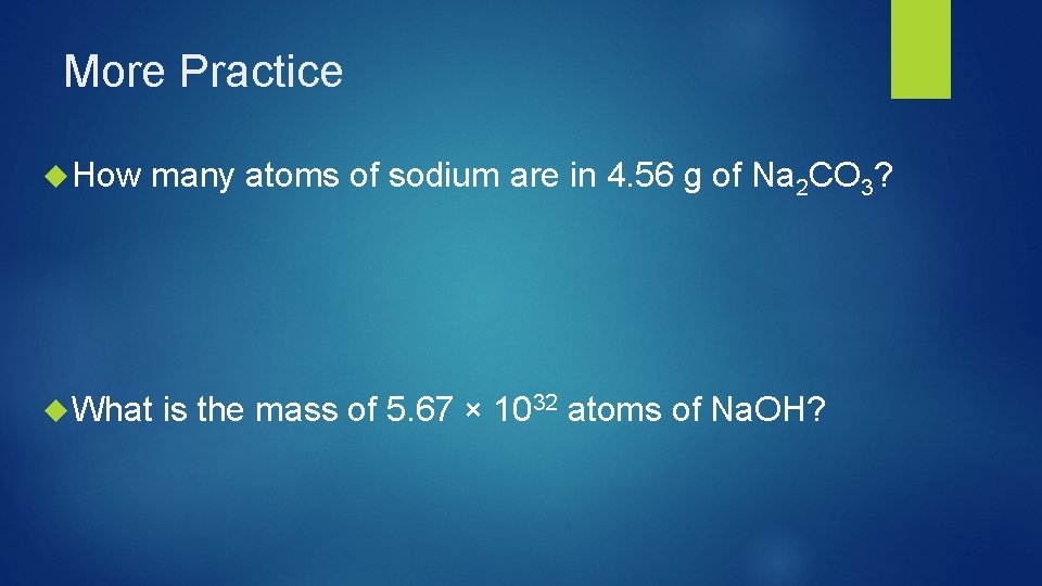 More Practice How many atoms of sodium are in 4. 56 g of Na
