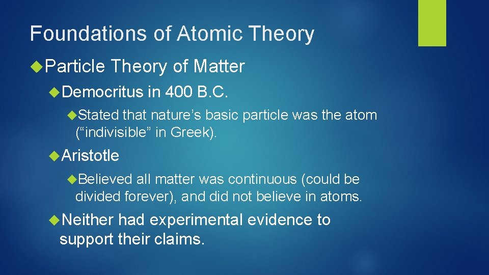 Foundations of Atomic Theory Particle Theory of Matter Democritus in 400 B. C. Stated
