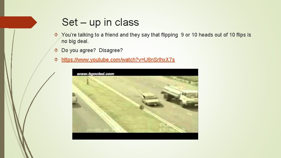 Set – up in class You’re talking to a friend and they say that