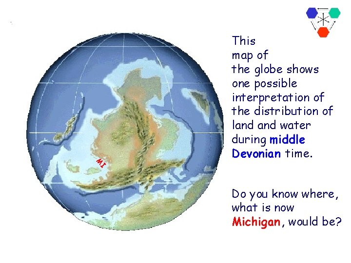 This map of the globe shows one possible interpretation of the distribution of land