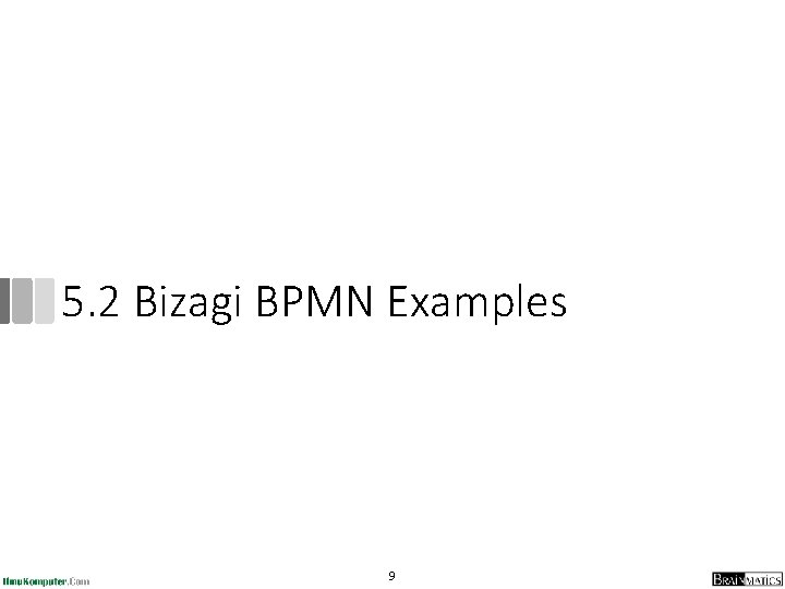 5. 2 Bizagi BPMN Examples 9 