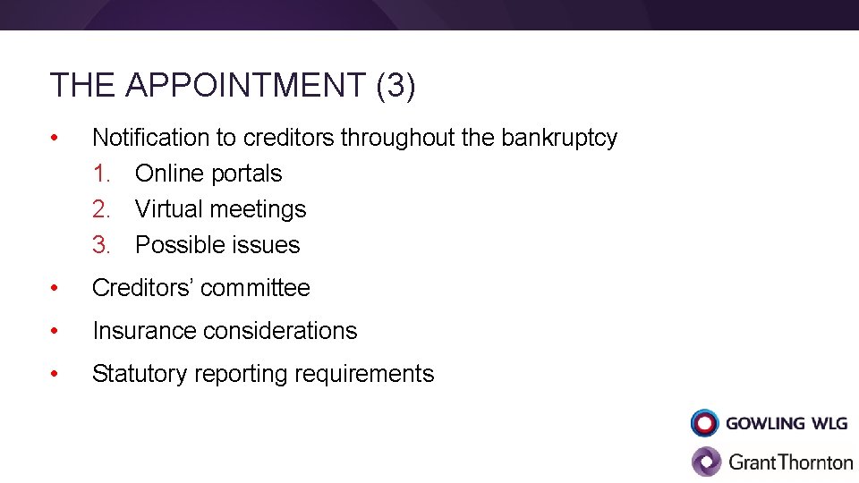 THE APPOINTMENT (3) • Notification to creditors throughout the bankruptcy 1. Online portals 2.