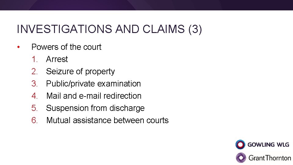 INVESTIGATIONS AND CLAIMS (3) • Powers of the court 1. Arrest 2. Seizure of