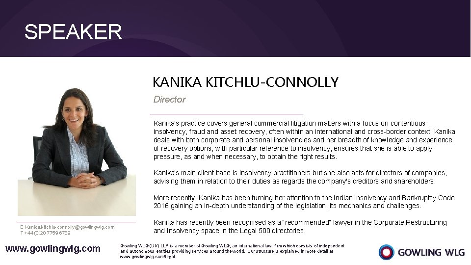 SPEAKER KANIKA KITCHLU-CONNOLLY Director Kanika's practice covers general commercial litigation matters with a focus