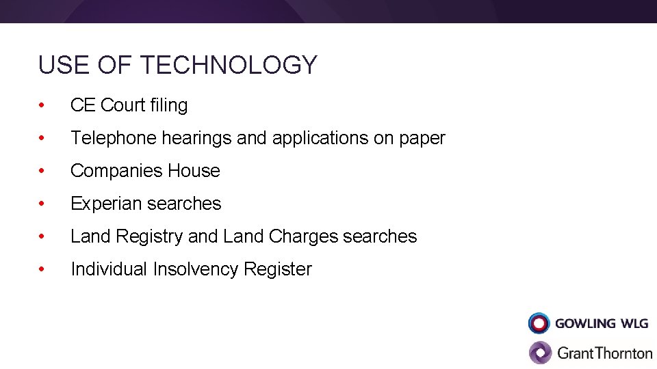 USE OF TECHNOLOGY • CE Court filing • Telephone hearings and applications on paper