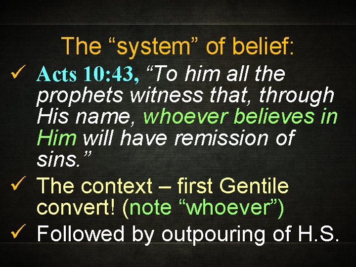 The “system” of belief: ü Acts 10: 43, “To him all the prophets witness