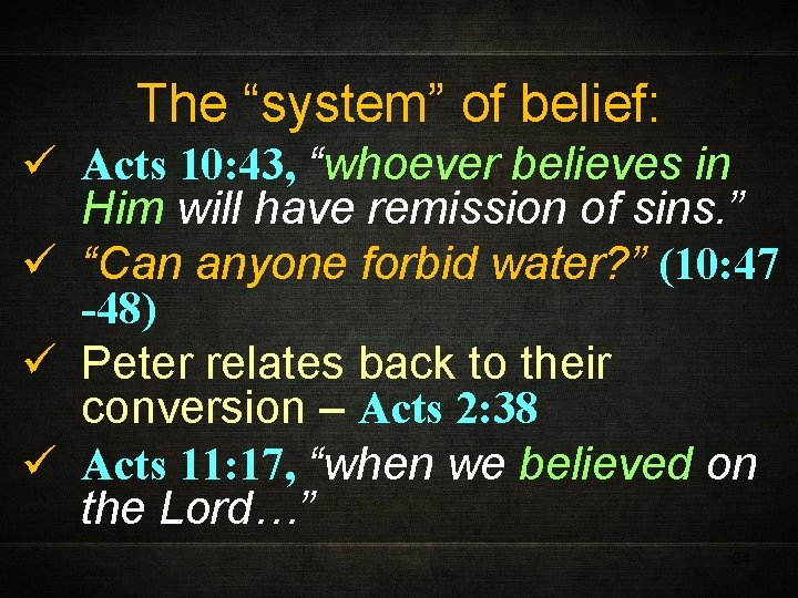 The “system” of belief: ü Acts 10: 43, “whoever believes in Him will have
