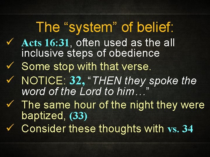 The “system” of belief: ü Acts 16: 31, often used as the all inclusive