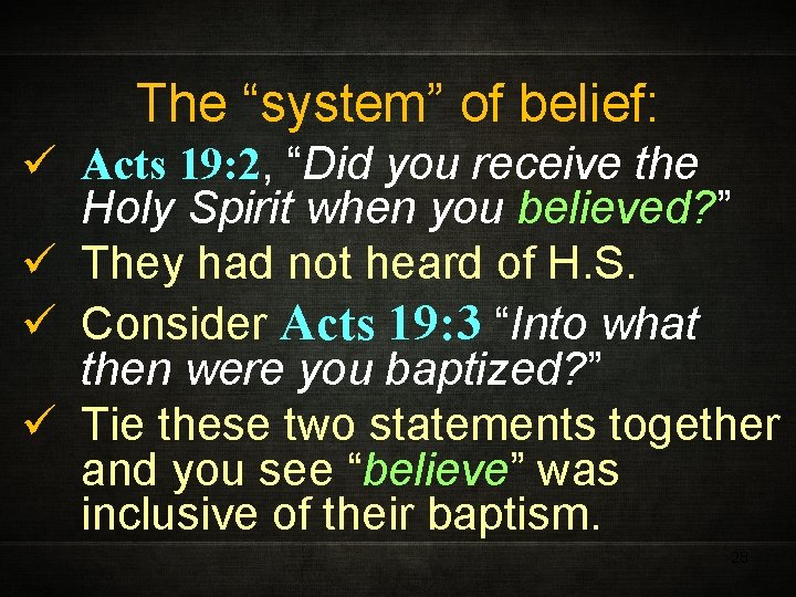 The “system” of belief: ü Acts 19: 2, “Did you receive the Holy Spirit