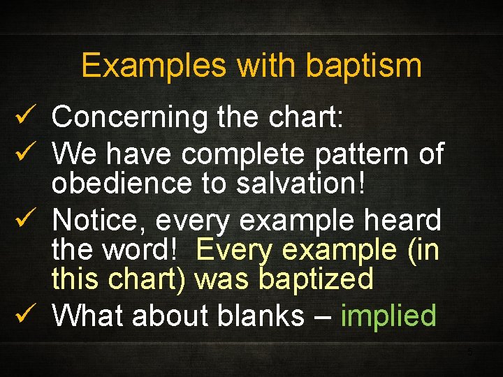 Examples with baptism ü Concerning the chart: ü We have complete pattern of obedience