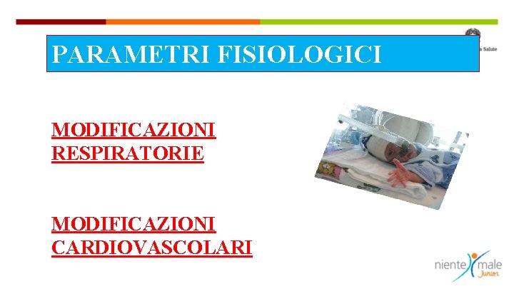PARAMETRI FISIOLOGICI MODIFICAZIONI RESPIRATORIE MODIFICAZIONI CARDIOVASCOLARI 