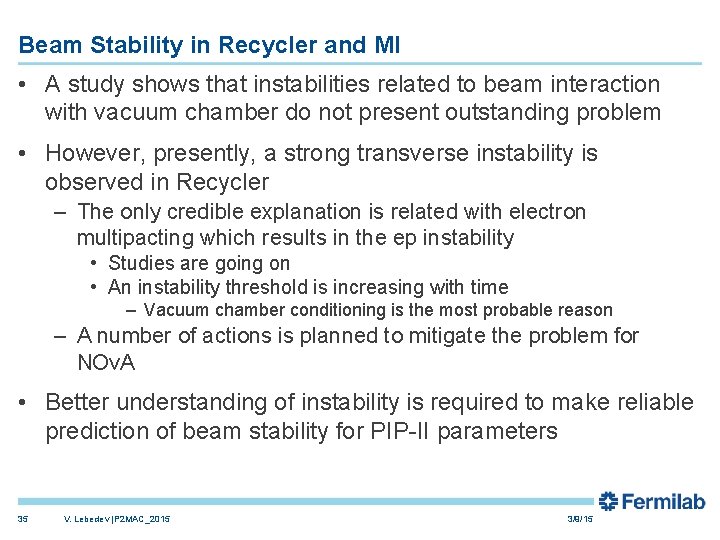 Beam Stability in Recycler and MI • A study shows that instabilities related to