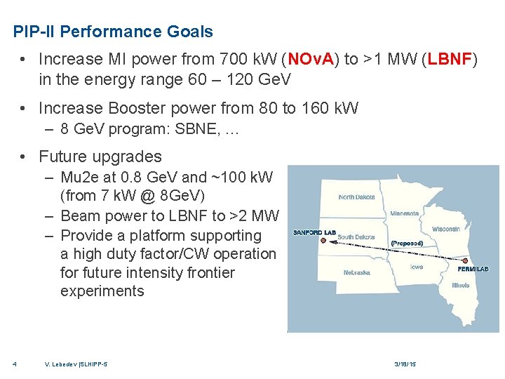 PIP-II Performance Goals • Increase MI power from 700 k. W (NOv. A) to