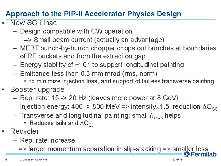 Approach to the PIP-II Accelerator Physics Design • New SC Linac – Design compatible