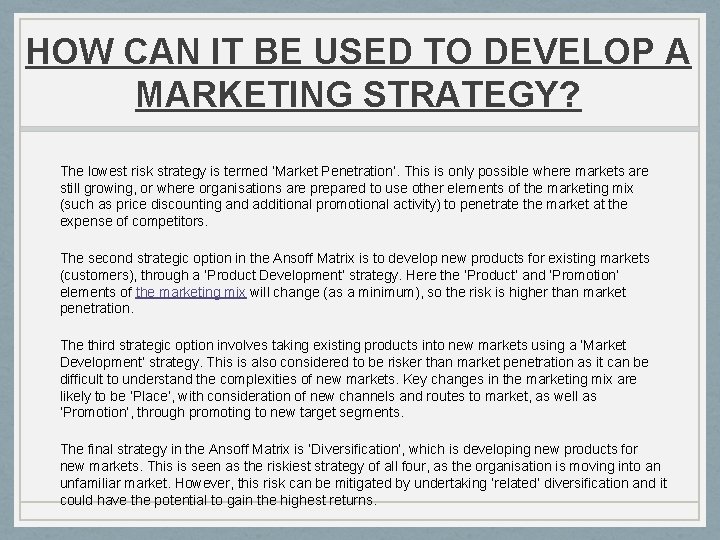 HOW CAN IT BE USED TO DEVELOP A MARKETING STRATEGY? The lowest risk strategy