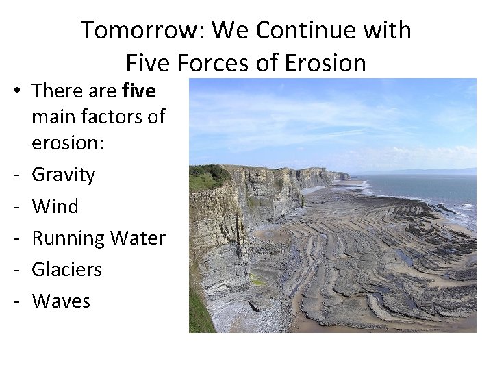 Tomorrow: We Continue with Five Forces of Erosion • There are five main factors