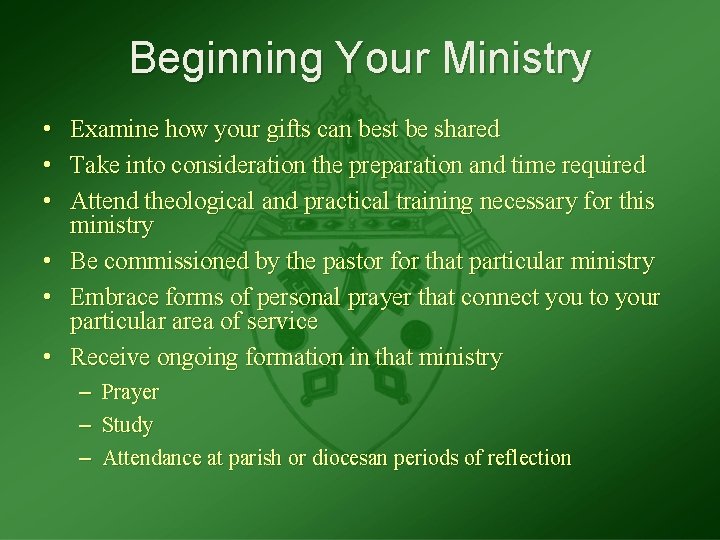 Beginning Your Ministry • Examine how your gifts can best be shared • Take