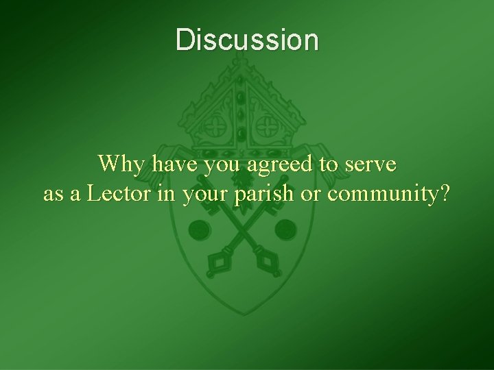 Discussion Why have you agreed to serve as a Lector in your parish or
