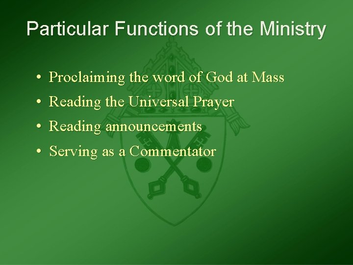 Particular Functions of the Ministry • Proclaiming the word of God at Mass •