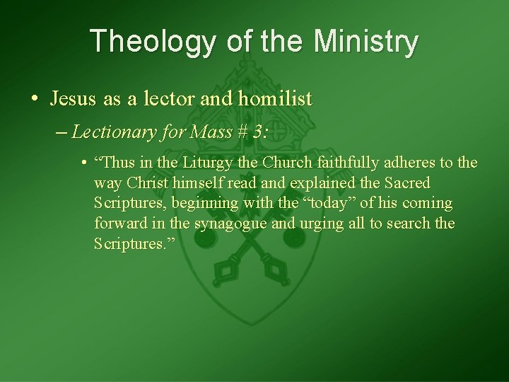 Theology of the Ministry • Jesus as a lector and homilist – Lectionary for