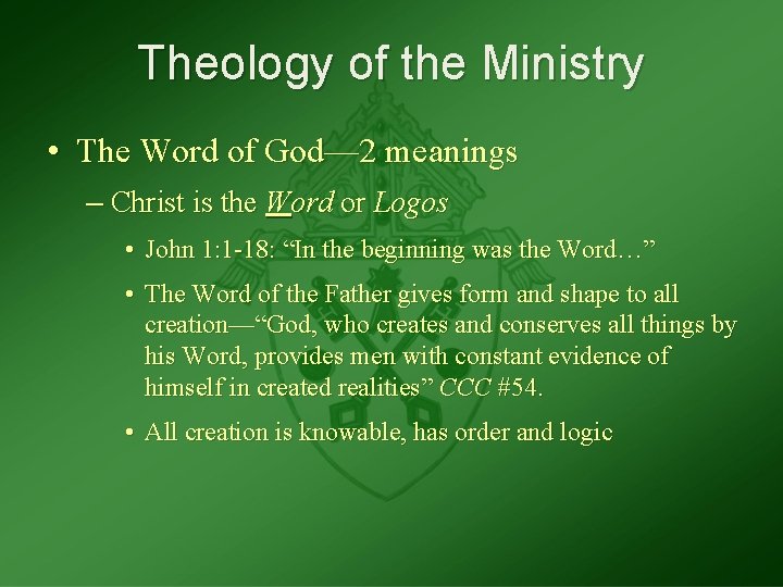Theology of the Ministry • The Word of God— 2 meanings – Christ is