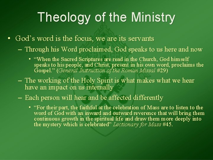 Theology of the Ministry • God’s word is the focus, we are its servants