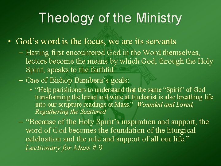 Theology of the Ministry • God’s word is the focus, we are its servants