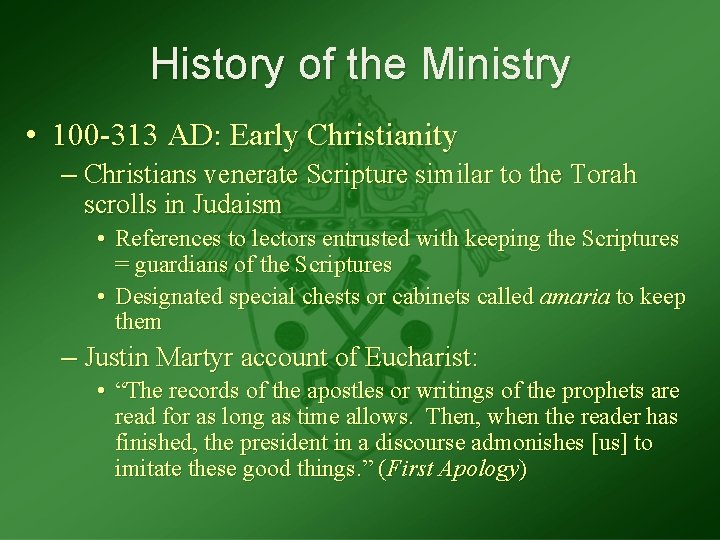 History of the Ministry • 100 -313 AD: Early Christianity – Christians venerate Scripture