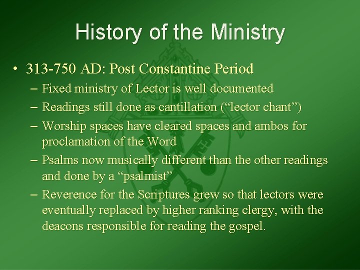 History of the Ministry • 313 -750 AD: Post Constantine Period – Fixed ministry