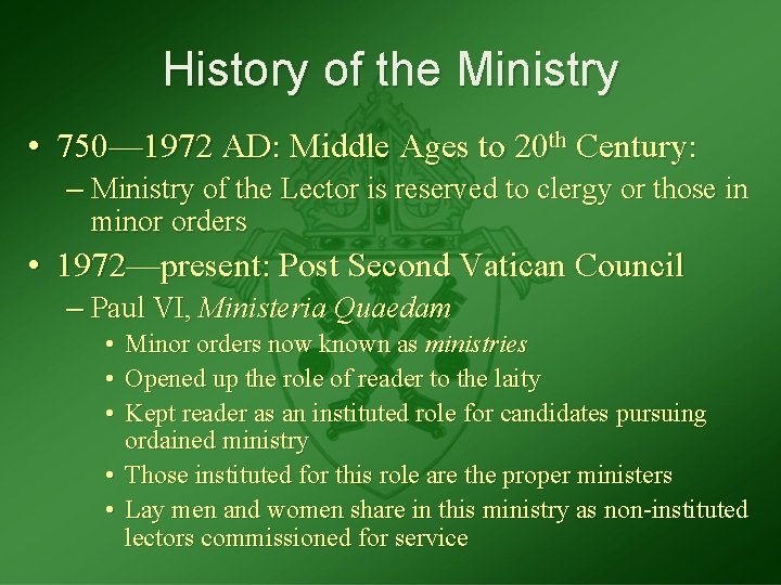 History of the Ministry • 750— 1972 AD: Middle Ages to 20 th Century:
