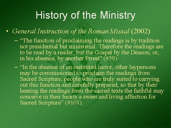 History of the Ministry • General Instruction of the Roman Missal (2002) – “The