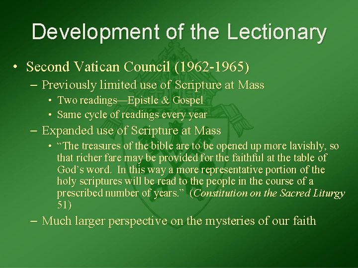 Development of the Lectionary • Second Vatican Council (1962 -1965) – Previously limited use