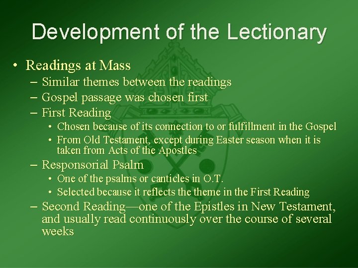 Development of the Lectionary • Readings at Mass – Similar themes between the readings