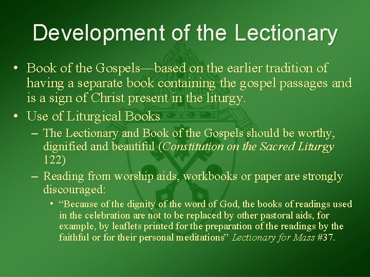 Development of the Lectionary • Book of the Gospels—based on the earlier tradition of