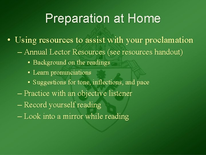 Preparation at Home • Using resources to assist with your proclamation – Annual Lector