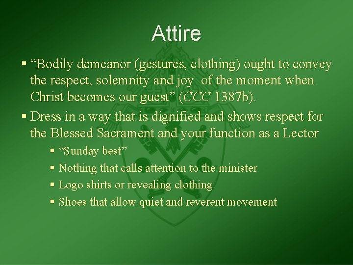 Attire § “Bodily demeanor (gestures, clothing) ought to convey the respect, solemnity and joy