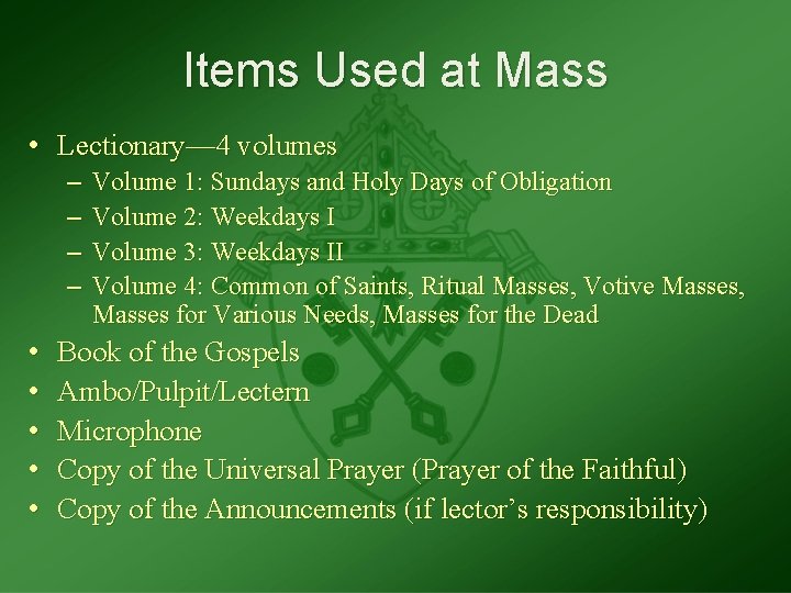Items Used at Mass • Lectionary— 4 volumes – – • • • Volume