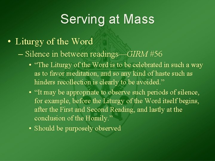 Serving at Mass • Liturgy of the Word – Silence in between readings—GIRM #56