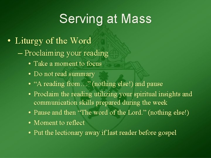 Serving at Mass • Liturgy of the Word – Proclaiming your reading • •