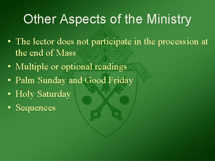 Other Aspects of the Ministry • The lector does not participate in the procession