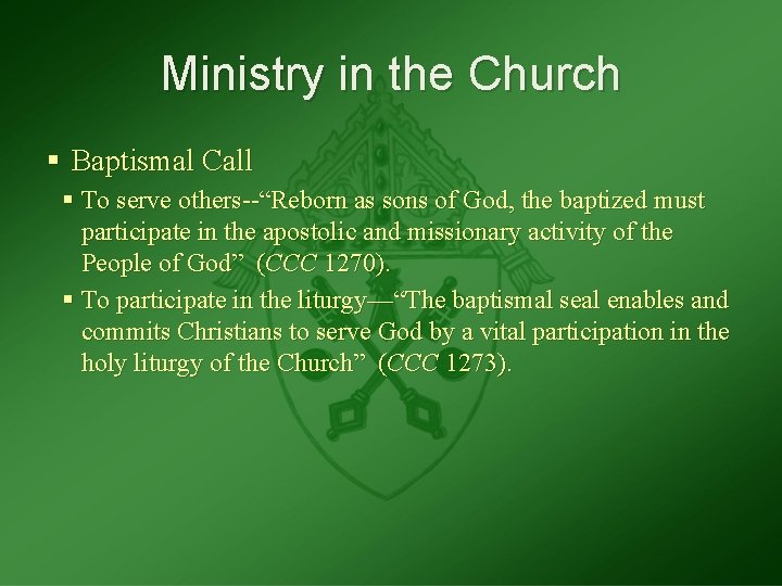 Ministry in the Church § Baptismal Call § To serve others--“Reborn as sons of