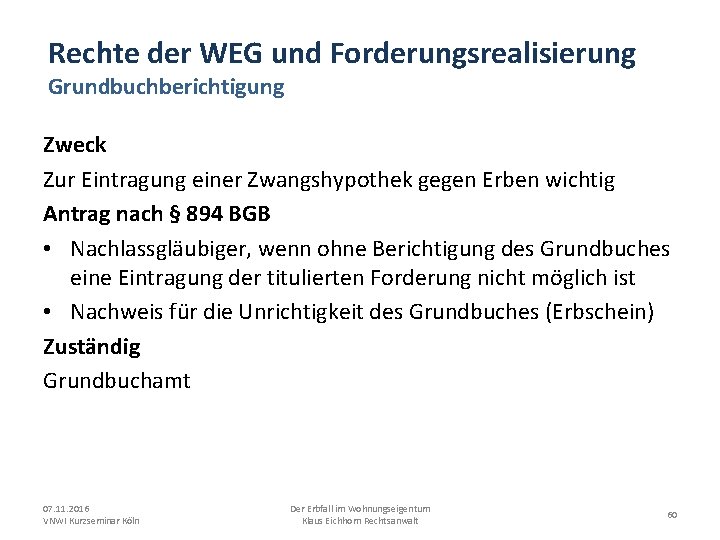 Rechte der WEG und Forderungsrealisierung Grundbuchberichtigung Zweck Zur Eintragung einer Zwangshypothek gegen Erben wichtig