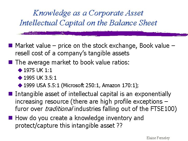 Knowledge as a Corporate Asset Intellectual Capital on the Balance Sheet n Market value