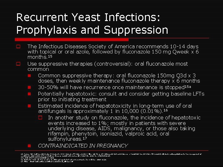 Recurrent Yeast Infections: Prophylaxis and Suppression o o The Infectious Diseases Society of America