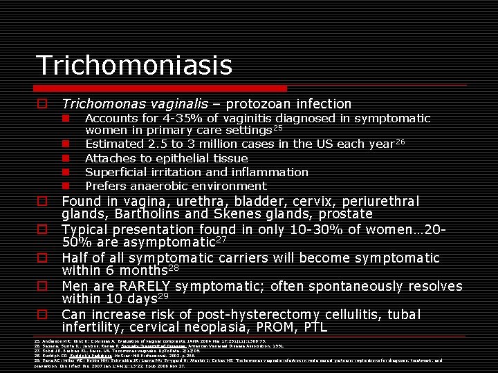 Trichomoniasis o Trichomonas vaginalis – protozoan infection n n o o o Accounts for