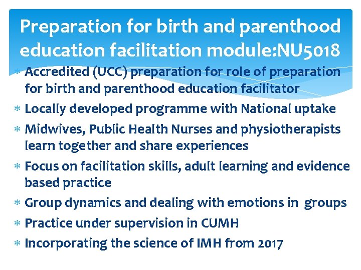 Preparation for birth and parenthood education facilitation module: NU 5018 Accredited (UCC) preparation for