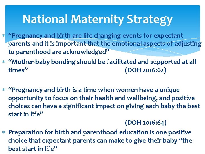 National Maternity Strategy “Pregnancy and birth are life changing events for expectant parents and