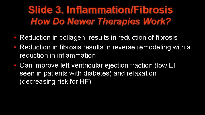 Slide 3. Inflammation/Fibrosis How Do Newer Therapies Work? • Reduction in collagen, results in