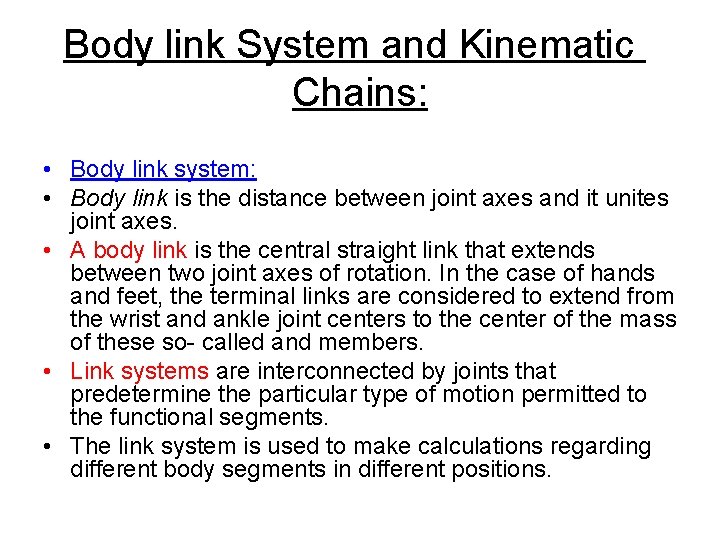 Body link System and Kinematic Chains: • Body link system: • Body link is